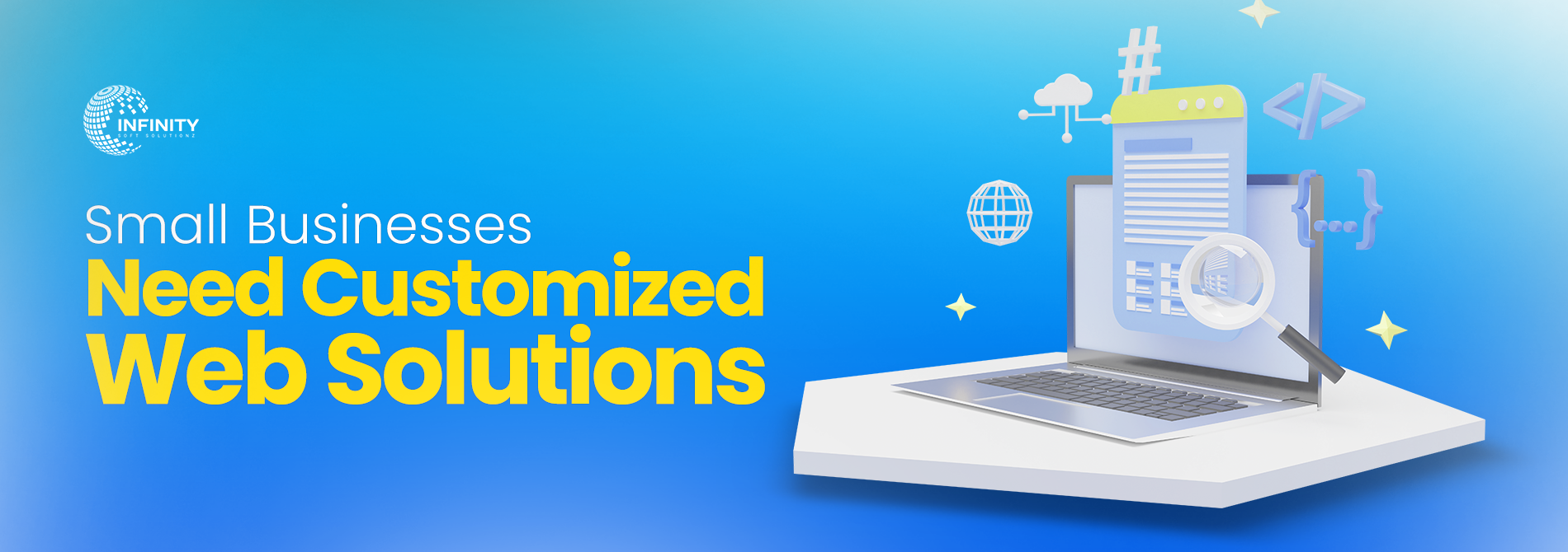 small bussiness need Why Small Businesses Need Customized Web Solutions