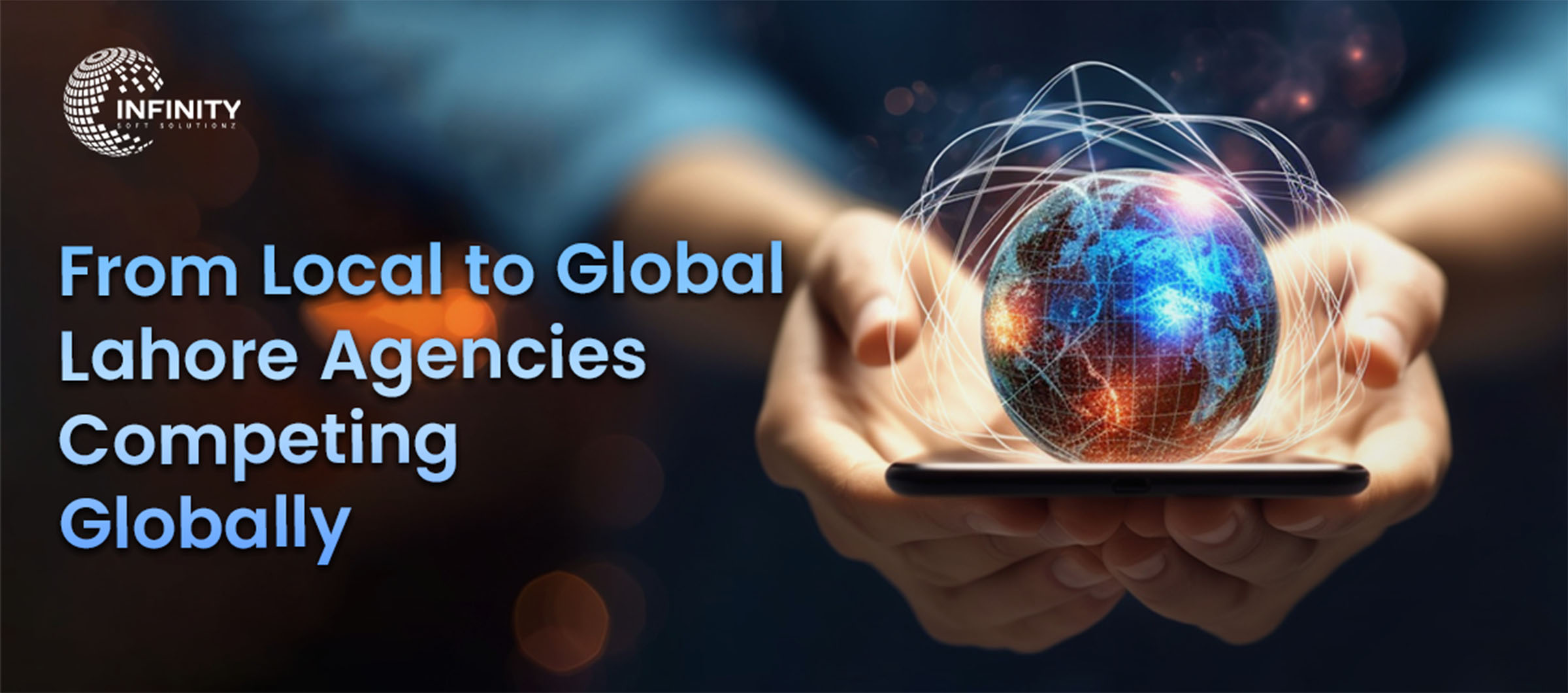 From Local to Global: Lahore Agencies Competing Globally
